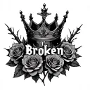 broken king crown surrounded with roses and thorns spelling broken intertwined in the roses and thorns tattoo design idea
