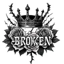 broken king crown surrounded with roses and thorns spelling broken intertwined in the roses and thorns tattoo design idea