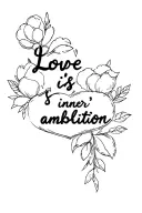 "Love is life’s inner ambition" empty space tattoo design idea