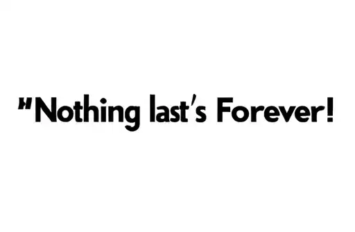 "Nothing last’s Forever!" tattoo design idea