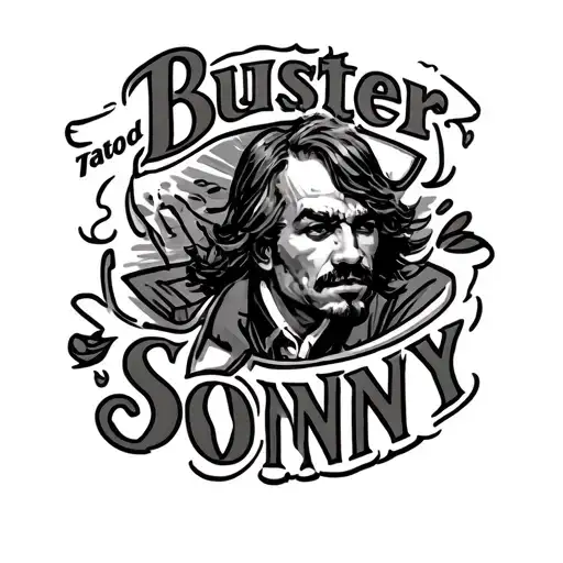 words around the tattoo to read Buster and Sonny tattoo design idea