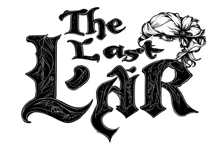 "The Last Liar" The Last Liar tattoo design idea