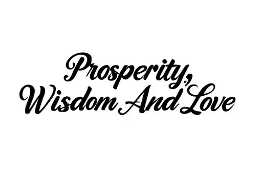 "Prosperity, Wisdom
And Love" tattoo design idea
