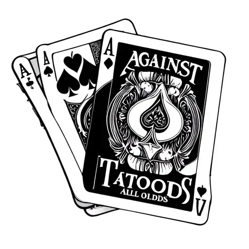 playing cards saying “against all odds” tattoo design idea