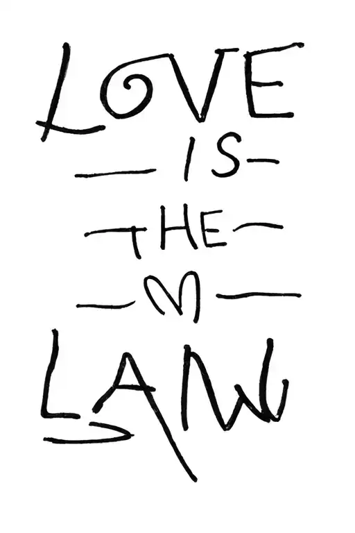 "LOVE IS THE LAW" typography tattoo tattoo design idea