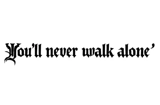 "You'll never walk alone " tattoo design idea