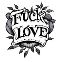 Fuck Love tattoo design idea