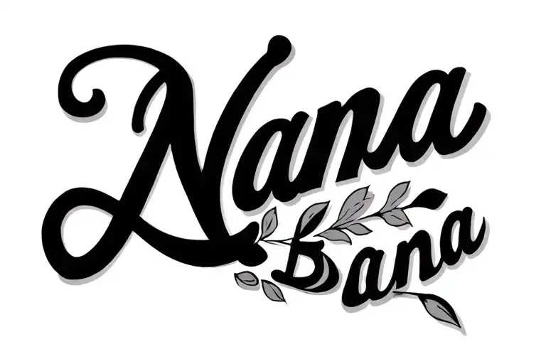 words that say "Nana Bana" tattoo design idea