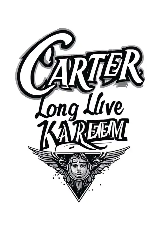 a TATTOO that says Carter with big bolded letters as the main but under it says "long live kareem" and i want a nice bac tattoo design idea