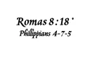 "Romans 8:18
Philippians 4:5-7" tattoo design idea
