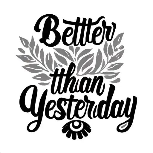 "Better than yesterday " sankofa African American tattoo design idea