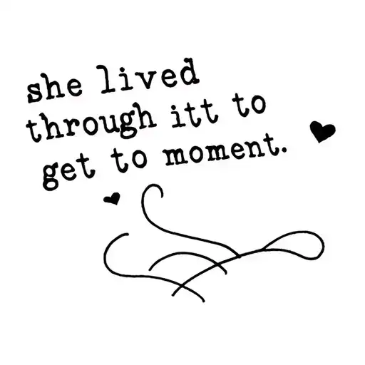 i want it to say "she lived through it to get to this moment" inspired by phoebe bridgers song graceland too.  tattoo design idea