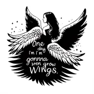 angel wings spread wide with a quote "one day im gonna grow wings" tattoo design idea