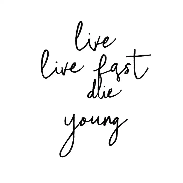 write "live fast die young" in cursive tattoo design idea