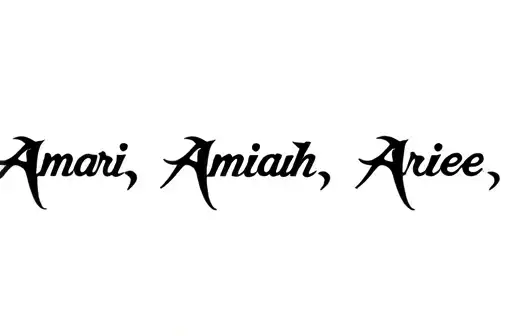 "Amari, Amiah, Ariee" tattoo design idea