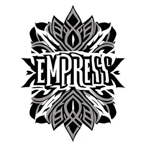 "E M P R E S S " Tribal tattoo with the word EMPRESS outlined in the middle of the tribal  tattoo design idea