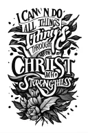 i can do all things through Christ who strengthens me   tattoo design idea