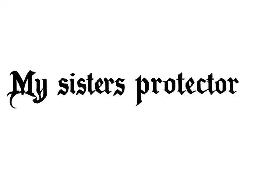 "My sisters protector " tattoo design idea
