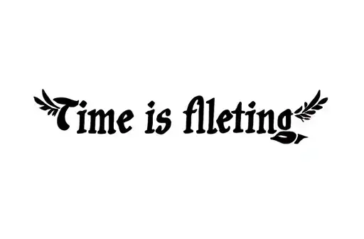 "Time is fleeting" tattoo design idea