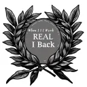 "When I Wish Real Work I Back" Laurel Wreath tattoo design idea