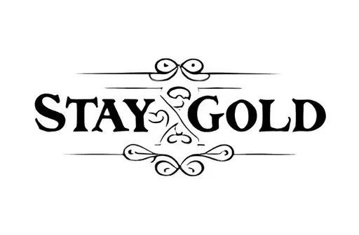"Stay Gold Tattoo" tattoo design idea
