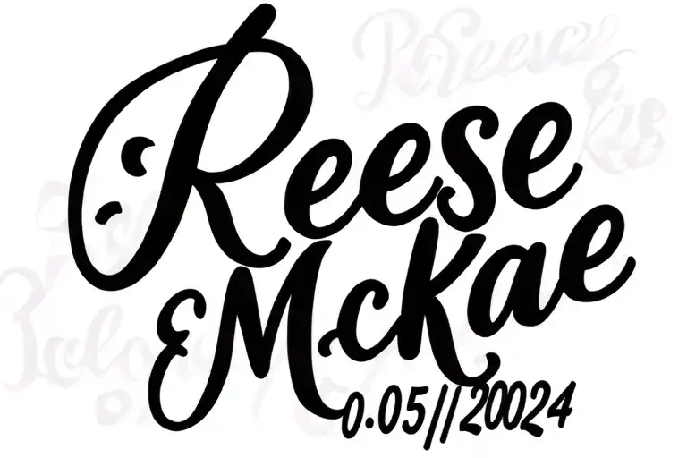 pretty cursive font saying "Reese McKae 03/05/2024 tattoo design idea