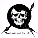"Not without the risk" Death tattoo design idea