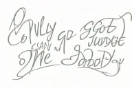 Only God Can Judge Me Daddy" script tattoo design idea