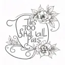 this too shall pass written tattoo design idea