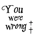 "You were wrong" cross christian tattoo design idea