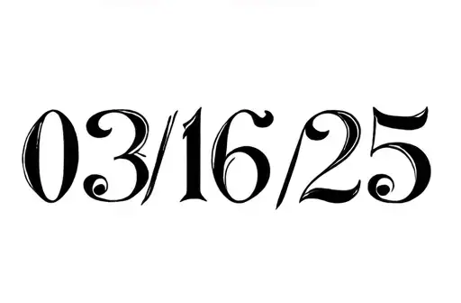 "03/16/25" tattoo design idea