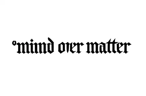 "mind over matter " tattoo design idea