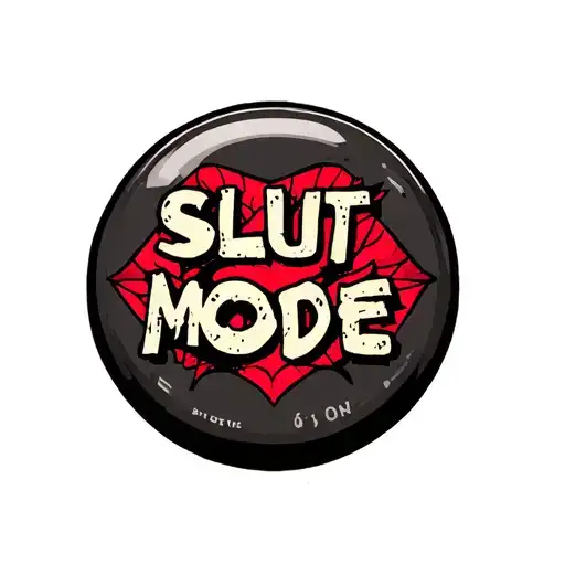 "SLUT MODE" Red ON Button tattoo design idea