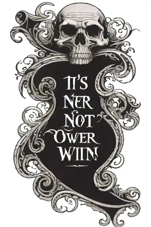 Scroll saying It's Not Over Until I Win tattoo design idea