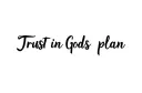 "Trust in Gods plan " tattoo design idea