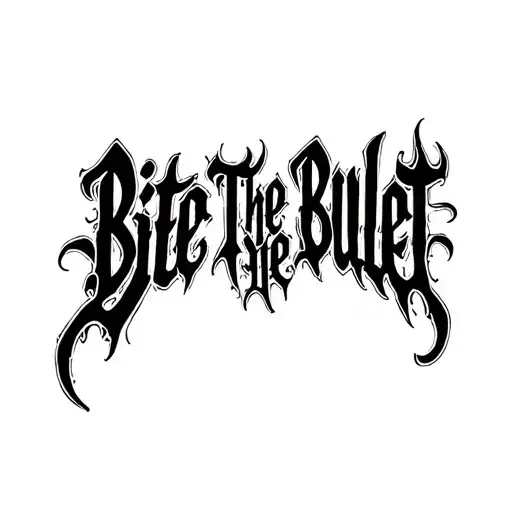 "Bite The Bullet" "Bite The Bullet" Blackwork Dark Lettering Calligraphy Chaotic Hardcore, Soft-Edge, High-Contrast Black Ink Expressive tattoo design idea