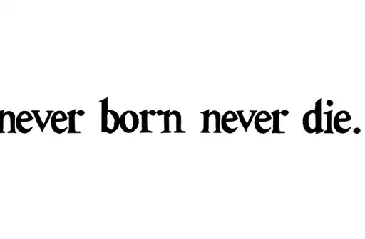 "Never born never die" tattoo design idea