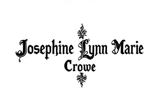 "Josephine Lynn Marie Crowe " tattoo design idea