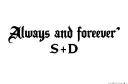 "S + D 
Always and forever " tattoo design idea