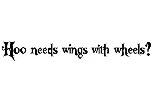"Hoo needs wings with wheels?!" tattoo design idea