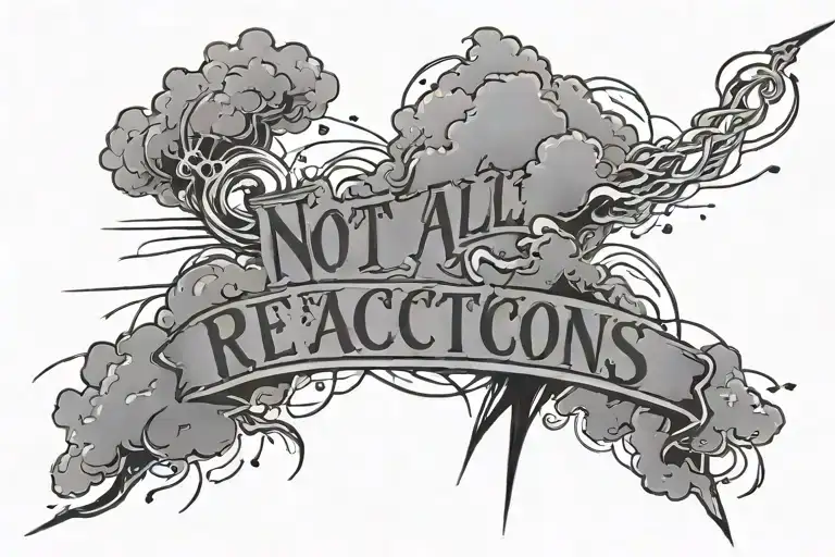 quote saying "not all actions justify reactions" with a thunderstorm behind it and a lightning bolt going through words tattoo design idea