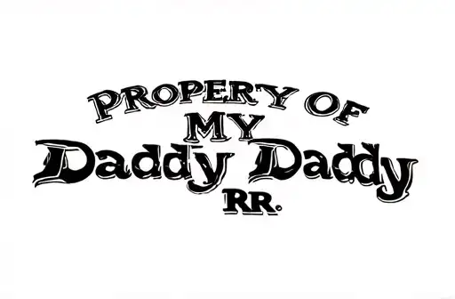 "Property Of My Daddy 
RR" tattoo design idea