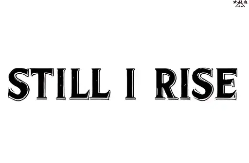 "STILL I RISE" tattoo design idea