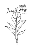 "Isaiah 41:10" cursive words coming from tulip flower steam tattoo design idea