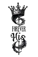 FOREVER HIS written with a crown small tattoo tattoo design idea