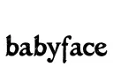 "babyface
" tattoo design idea