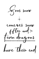 qoute "So comes snow after fire and even dragons have their end" tattoo design idea
