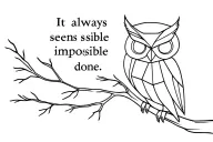 Owl and tree branch with quote “It always seems impossible until it’s done.” using geometric shapes tattoo design idea
