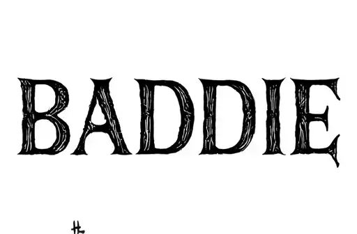 "BADDIE" tattoo design idea