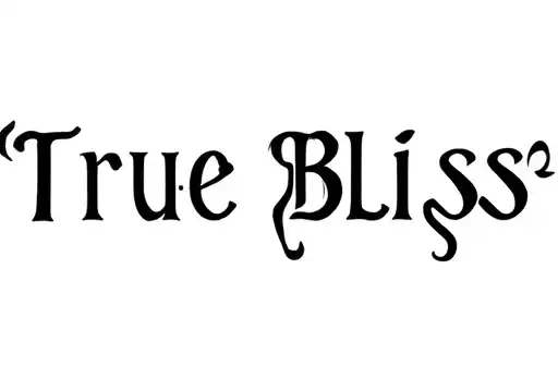 "True Bliss" tattoo design idea
